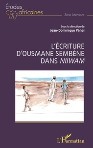 Livre anglais pdf téléchargement gratuit L’écriture d’Ousmane Sembène dans Niiwam par Jean-Dominique Pénel 9782336409795 PDB in French