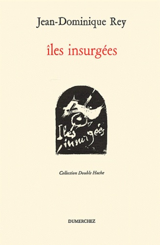 Jean-Dominique Rey - Iles Insurgees.