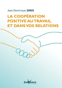 La coopération positive au travail et dans vos relations