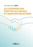 Jean Dominique Zanus - La coopération positive au travail et dans vos relations - Les Accords toltèques en pratique.
