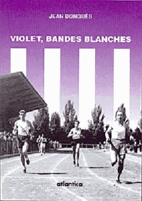 Jean Donguès - Violet, bandes blanches: roman.