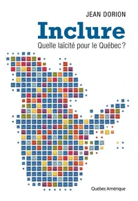 Inclure. quelle laicite pour le quebec ?