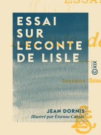 Jean Dornis et Étienne Carjat - Essai sur Leconte de Lisle.