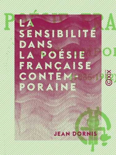 La Sensibilité dans la poésie française contemporaine. 1885-1912