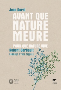 Jean Dorst et Robert Barbault - Avant que nature meure, Pour une écologie politique - Pour que nature vive.