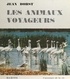 Jean Dorst et  Collectif - Les animaux voyageurs.