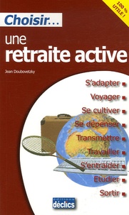 Jean Doubovetzky - Choisir... une retraite active.