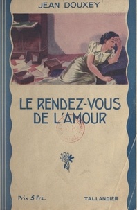 Jean Douxey et Joseph Brandicourt - Le rendez-vous de l'amour.
