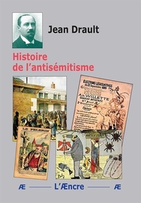 Jean Drault - Histoire de l'antisémitisme.