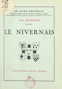 Jean Drouillet et Hugues Lapaire - Le Nivernais.