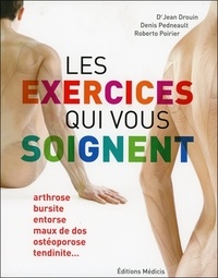 Jean Drouin et Denis Pedneault - Les exercices qui vous soignent.