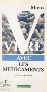 Jean Dry - Mieux vivre avec les médicaments.