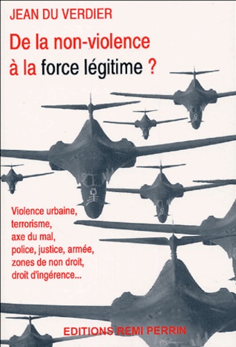Jean Du Verdier - De la non-violence à la force légitime ?.