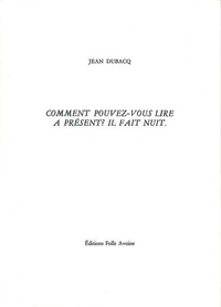 Jean Dubacq - Comment Pouvez-Vous Lire A Present.