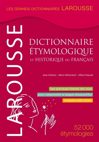 Jean Dubois et Henri Mitterand - Dictionnaire étymologique et historique du français.