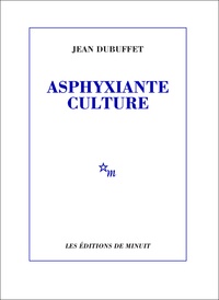 Jean Dubuffet - Asphyxiante culture.