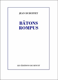 Jean Dubuffet - Bâtons rompus.