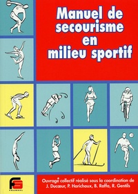 Jean Ducoeur et Pierre Harichaux - Manuel de secourisme en milieu sportif.