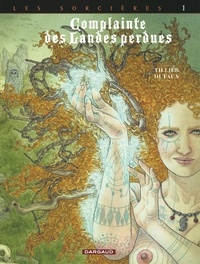 Jean Dufaux et Béatrice Tillier - Complainte des Landes perdues Cycle 3 : Les Sorcières, Tome 1 : Tête noire.