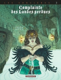 Jean Dufaux et Béatrice Tillier - Complainte des Landes perdues Cycle 3 : Les Sorcières, Tome 3 : Regina Obscura.