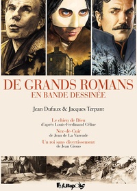 Jean Dufaux et Jacques Terpant - De grands romans en bande dessinée - Coffret en 3 volumes : Le Chien de Dieu ; Nez-de-Cuir ; Un Roi sans divertissement.