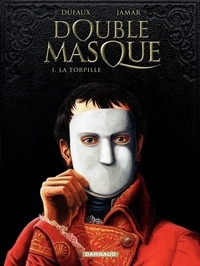 Jean Dufaux et Martin Jamar - Double masque Tome 1 : La Torpille.