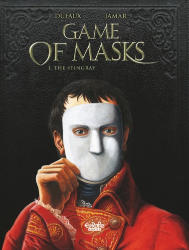 Jean Dufaux et Martin Jamar - Game of Masks - Volume 1 - The Stingray.