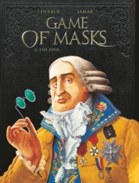 Jean Dufaux et  Martin Jamar - Game of Masks - Volume 3 -  The Fool.