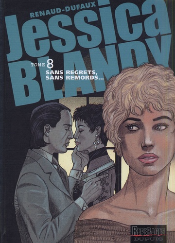 Jean Dufaux et  Renaud - Jessica Blandy Tome 8 : Sans regrets, sans remords....