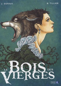 Jean Dufaux et Béatrice Tillier - Le Bois des Vierges Tome 1 : .