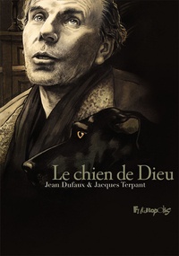 Jean Dufaux et Jacques Terpant - Le chien de Dieu.