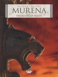 Jean Dufaux et Delaby Philippe - Murena - Volume 6 - The Blood of Beasts.