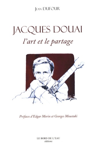 Jean Dufour - Jacques Douai - L'art et le partage.