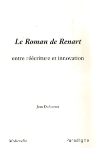 Le Roman de Renart, entre réécriture et innovation