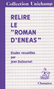 Jean Dufournet - Relire le "Roman d'Enéas".
