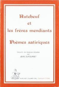Rutebeuf et les freres mendiants: poème satiriques