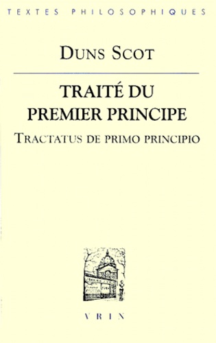 Jean Duns Scot - Traité du premier principe : Tractacus de primo principio.