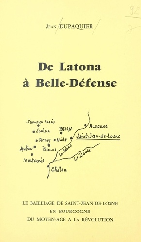 De Latona à Belle-Défense : le bailliage de Saint-Jean-de-Losne en Bourgogne, du Moyen âge à la Révolution