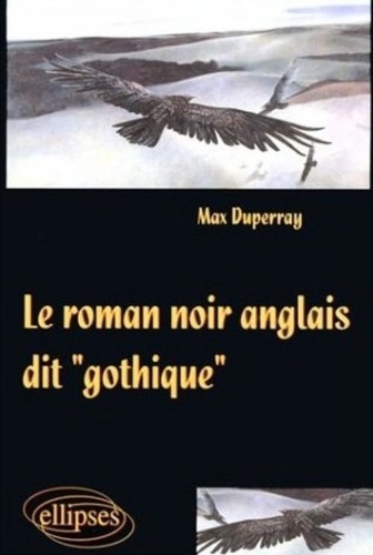 Jean Duperray - Le roman noir anglais dit gothique.