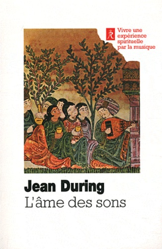 Jean During - L'âme des sons - L'art unique d'Ostad Elahi 1895-1974.