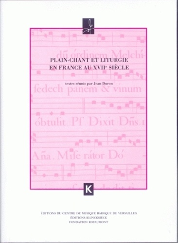 Jean Duron - Plain-chant et liturgie en France au XVIIe siècle.