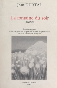Jean Durtal et Jean Dulac - La fontaine du soir - Édition originale ornée de gravures d'après les burins de Jean Dulac et d'un tableau de Werquin.