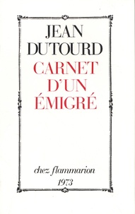Jean Dutourd - Carnet d'un émigré.