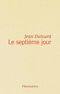 Jean Dutourd - Le Septieme Jour. Recits Des Temps Bibliques.