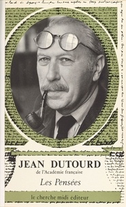 Jean Dutourd - Les Pensées.