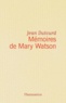 Jean Dutourd - Mémoires de Mary Watson.