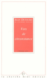 Jean Dutourd - Vers de circonstance.