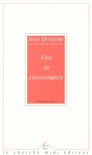 Jean Dutourd - Vers de circonstance.