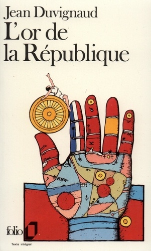Jean Duvignaud - L' Or de la République.