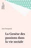 Jean Duvignaud - La Genèse des passions dans la vie sociale.